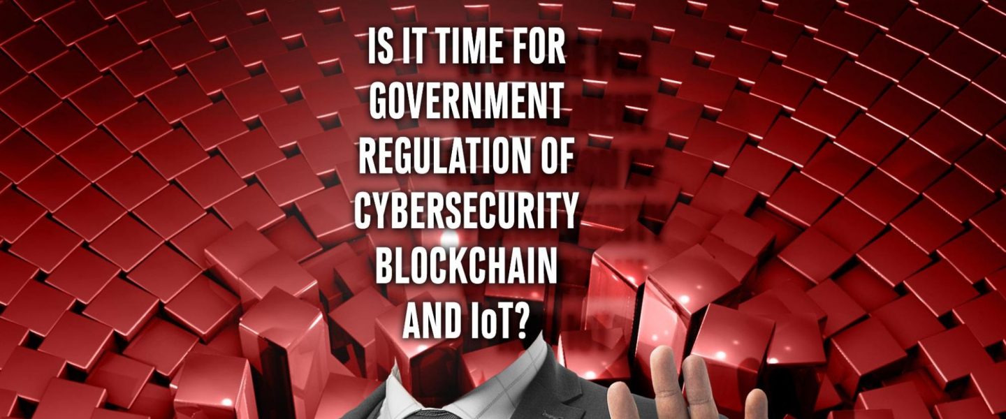 Regulations, Internet of Things, Cybersecurity, Blockchain