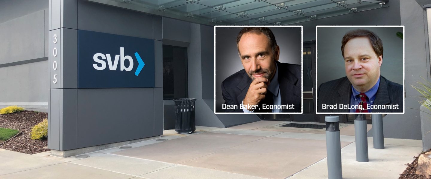 Silicon Valley Bank, Brad DeLong, Dean Baker