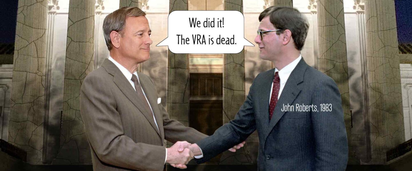 Chief Justice, John Roberts, life work, destroy the Voting Rights Act